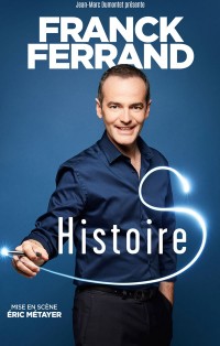 Franck Ferrand : Les Mystères de l'Histoire au Théâtre Antoine