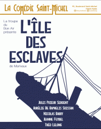 L'Île des esclaves à la Comédie Saint-Michel : Affiche