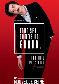 Matthieu Penchinat : Tout seul comme un grand à la Nouvelle Seine