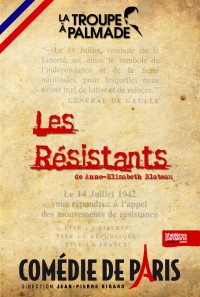 La Troupe à Palmade : Les Résistants à la Comédie de Paris