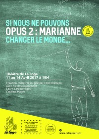 Si nous ne pouvons changer le monde… - Opus 2 : Marianne à La Loge