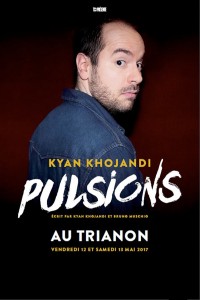 Kyan Khojandi : Pulsions au Trianon