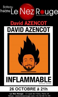 David Azencot : Inflammable au Nez Rouge