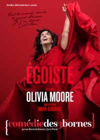 Olivia Moore : Égoïste à la Comédie des Trois Bornes