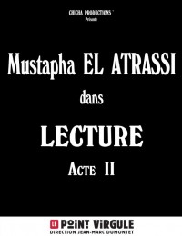 Mustapha El Atrassi : Lecture Acte II au Point Virgule