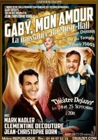 Gaby mon amour - La Naissance du music-hall au Théâtre Déjazet