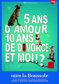 5 ans d'amour 10 ans de divorce et moi !? au Théâtre La Boussole