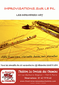 Improvisations sur le fil - Les Dernières Ney au Théâtre La Croisée des Chemins