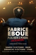 Fabrice Éboué : Plus rien à perdre au Théâtre de la Clarté