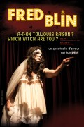 A-t-on toujours raison ? Which witch are you ? : Fred Blin au Théâtre des Béliers parisiens