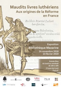 Exposition « Maudits livres luthériens » (Bibl. Mazarine, 14 nov. 2018 - 15 fév. 2019).