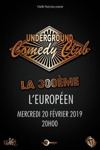 Underground Comedy Club : la 300ème à L'Européen