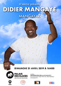 Didier Mangaye : Mangayaz au Palais des Glaces