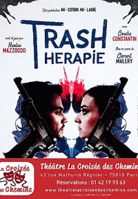 Trash thérapie au Théâtre La Croisée des Chemins
