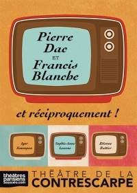 Pierre Dac et Francis Blanche… et réciproquement ! au Théâtre de la Contrescarpe