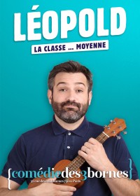 Léopold : La classe… moyenne à la Comédie des Trois Bornes