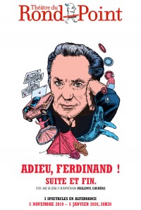 Adieu Ferdinand ! Suite et fin au Théâtre du Rond-Point