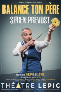 Soren Prévost : Balance ton père au Théâtre Lepic