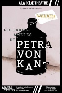 Les Larmes amères de Petra von Kant à la Folie Théâtre