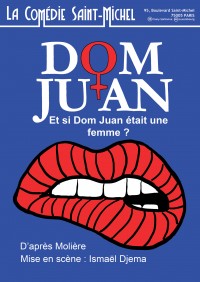 Dom Juan - Et si Dom Juan était une femme ? à la Comédie Saint-Michel