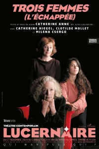 Trois Femmes, l'échappée au Théâtre du Lucernaire