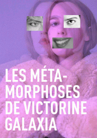 Les Métamorphoses de Victorine Galaxia au Lavoir Moderne Parisien