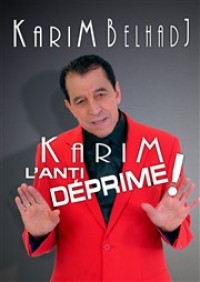 Karim Belhadj : Karim l'anti déprime ! au Théâtre Clavel