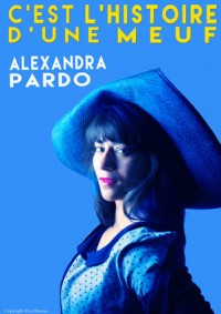 Alexandra Pardo : C'est l'histoire d'une meuf au Théâtre Pandora
