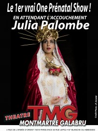 Julia Palombe : En attendant l'accouchement au Théâtre Montmartre Galabru