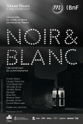 Affiche de l'exposition Noir & Blanc : une esthétique de la photographie au Grand Palais