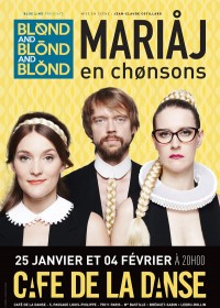 Blond and Blond and Blond : mariaj en chonsons au Café de la Danse