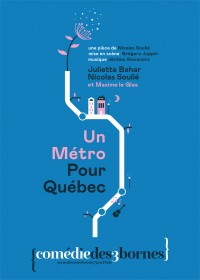 Un métro pour Québec à la Comédie des Trois Bornes