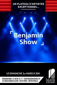 Benjamin Show au Théâtre de Dix Heures