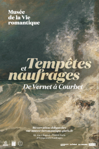 Exposition Tempêtes et naufrages, de Vernet à Courbet au Musée de la Vie Romantique Scheffer-Renan