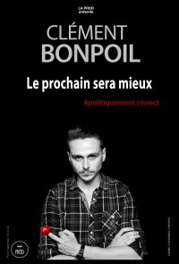 Clément Bonpoil : Le prochain sera mieux au Théâtre du Marais