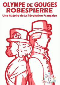 Olympe de Gouges - Robespierre, une histoire de la Révolution Française à la Folie Théâtre