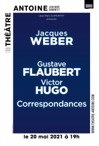 Jacques Weber : Correspondances de Gustave Flaubert et Victor Hugo au Théâtre Antoine