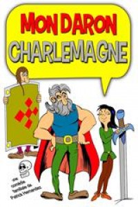 Affiche Mon daron Charlemagne - Comédie Oberkampf