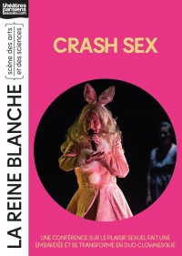 Affiche Crash sex - Théâtre de la Reine Blanche