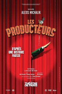 Les Producteurs au Théâtre de Paris - Affiche - De Thomas Meehan, de et composé par Mel Brooks, mise en scène Alexis Michalik