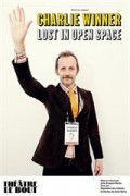 Affiche Charlie Winner - Lost in open space - Théâtre Le Bout