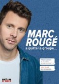 Affiche Marc Rougé a quitté le groupe - Théâtre Le Bout