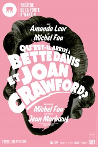Qu’est-il arrivé à Bette Davis et Joan Crawford ? au Théâtre de la Porte Saint-Martin - Affiche