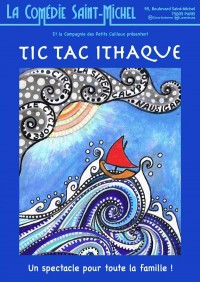 Affiche Tic Tac Ithaque - Comédie Saint-Michel