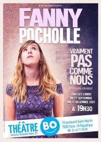 Fanny Pocholle - Vraiment pas comme nous au Théâtre BO Saint-Martin