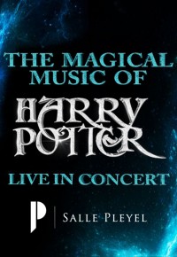 « La musique magique d'Harry Potter » salle Pleyel
