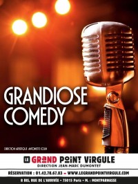 Affiche Grandiose Comedy - Le Grand Point Virgule
