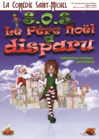 Affiche SOS, le Père Noël a disparu - Comédie Saint-Michel