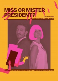 Affiche Miss or Mister Président ? - IVT - International Visual Théâtre