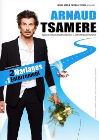 Affiche Arnaud Tsamère : 2 mariages & 1 enterrement